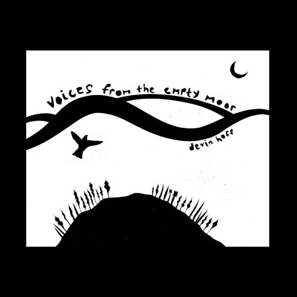 Devin Hoff|Voices From the Empty Moor (Songs of Anne Briggs) Devin Hoff|Voices From the Empty Moor (Songs of Anne Briggs)