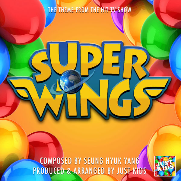 Just Kids|Super Wings Main Theme (From "Super Wings")