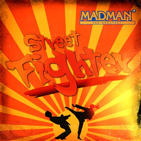 Madman the Greatest|Streetfighter Madman the Greatest|Streetfighter