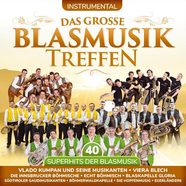 Various Artists - Das große Blasmusiktreffen - Instrumental - 40 Superhits der Blasmusik Various Artists - Das große Blasmusiktreffen - Instrumental - 40 Superhits der Blasmusik