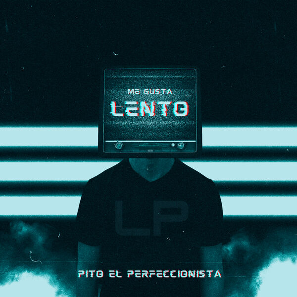 Pito El Perfeccionista|Me Gusta Lento Pito El Perfeccionista|Me Gusta Lento