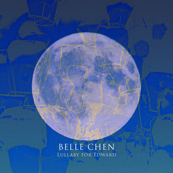 Belle Chen|Lullaby for Edward