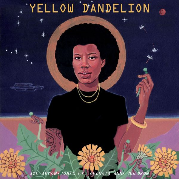 Joe Armon-Jones - Yellow Dandelion (feat. Georgia Anne Muldrow) Joe Armon-Jones - Yellow Dandelion (feat. Georgia Anne Muldrow)