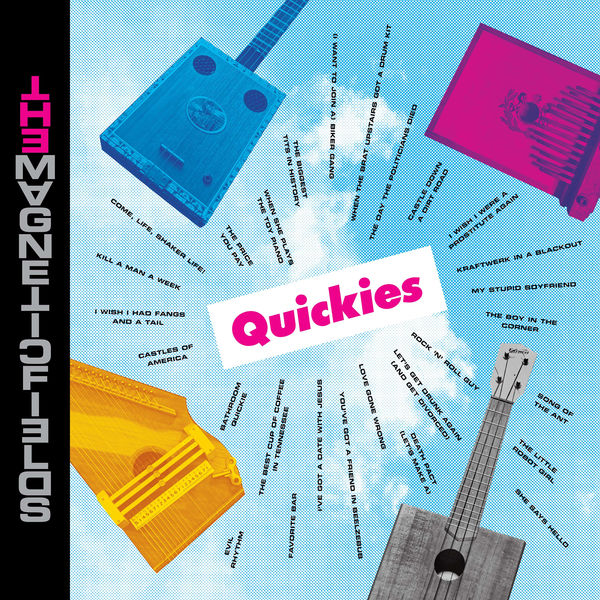 The Magnetic Fields - Quickies The Magnetic Fields - Quickies