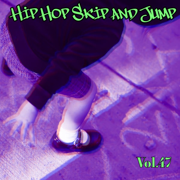Various Artists - Hip Hop Skip and Jump, Vol. 47 Various Artists - Hip Hop Skip and Jump, Vol. 47