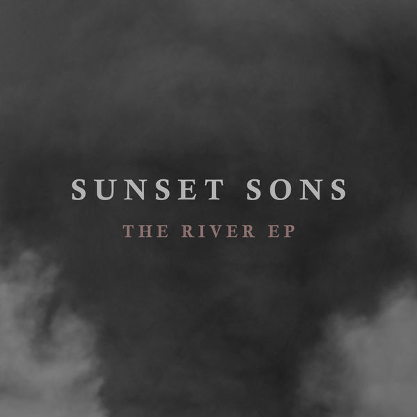 Sunset Sons - The River EP Sunset Sons - The River EP