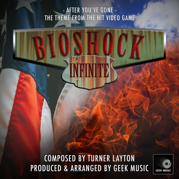 Geek Music|Bioshock Infinite - After You've Gone - Main Theme (Vintage Sound) Geek Music|Bioshock Infinite - After You've Gone - Main Theme (Vintage Sound)