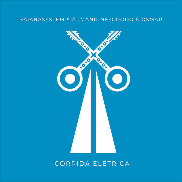 BaianaSystem & Armandinho, Dodô & Osmar - Corrida Elétrica BaianaSystem & Armandinho, Dodô & Osmar - Corrida Elétrica