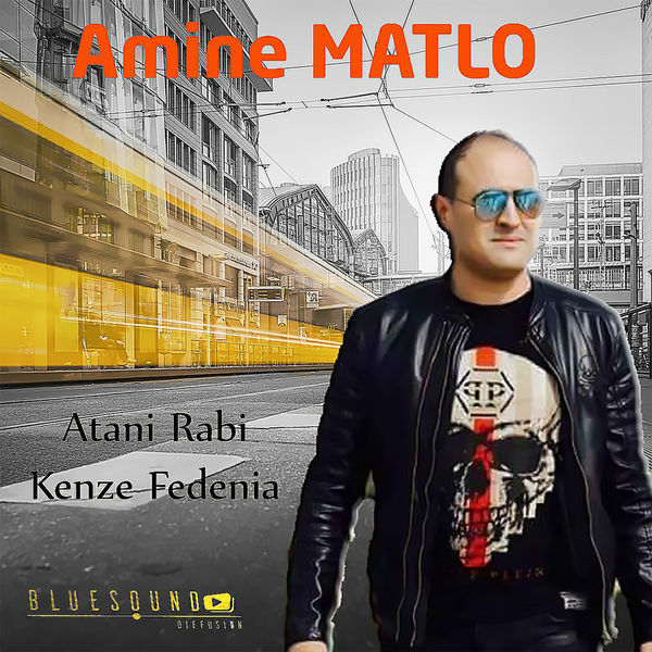Amine Matlo - Atani Rabi Kenze Fedenia Amine Matlo - Atani Rabi Kenze Fedenia