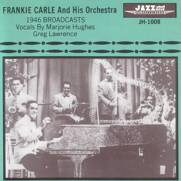 The Frankie Carle Orchestra|1946 Broadcasts The Frankie Carle Orchestra|1946 Broadcasts