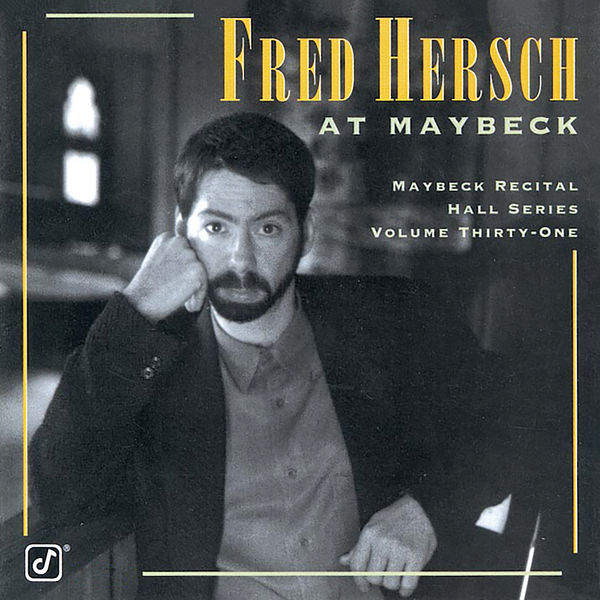 Fred Hersch - The Maybeck Recital Series, Vol. 31 Fred Hersch - The Maybeck Recital Series, Vol. 31