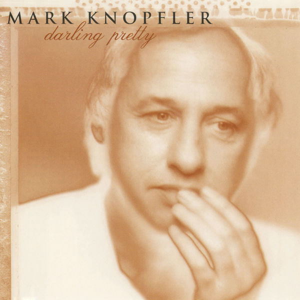 Mark Knopfler|Darling Pretty (Remastered 2021) Mark Knopfler|Darling Pretty (Remastered 2021)