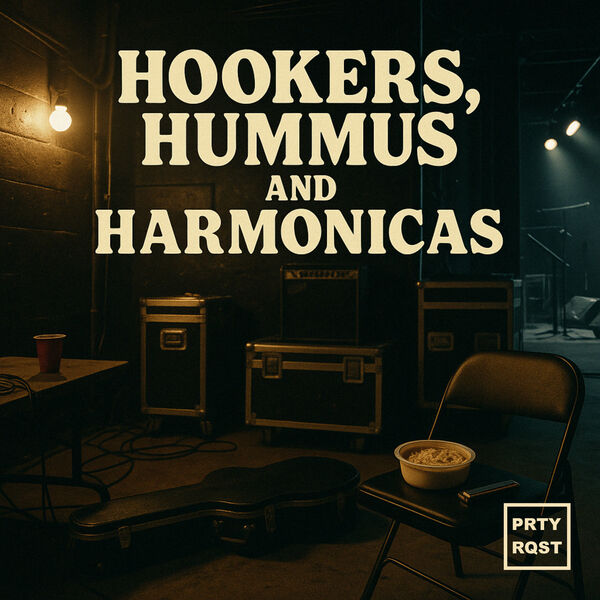 PRTY RQST|Hookers, Hummus, and Harmonicas (NSFW)