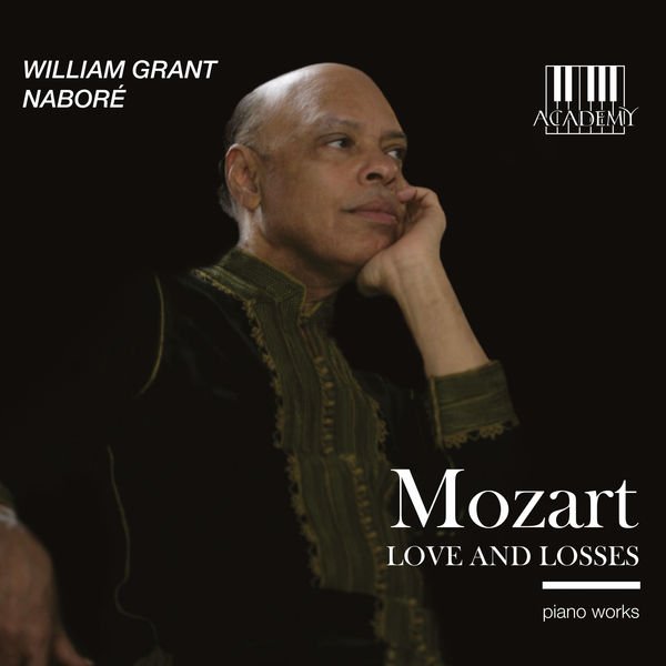 William Grant Naboré|Mozart: Loves and Losses (Piano Works)