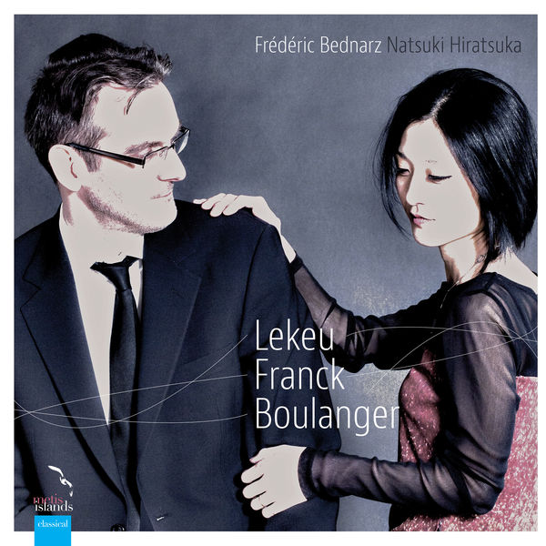 Frédéric Bednarz - Lekeu / Franck / Boulanger Frédéric Bednarz - Lekeu / Franck / Boulanger