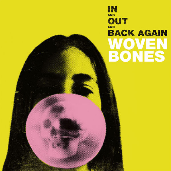 Woven Bones - In And Out and Back Again Woven Bones - In And Out and Back Again