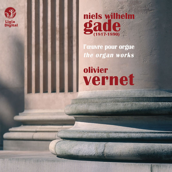 Olivier Vernet|Gade: L'œuvre pour orgue (Intégrale)