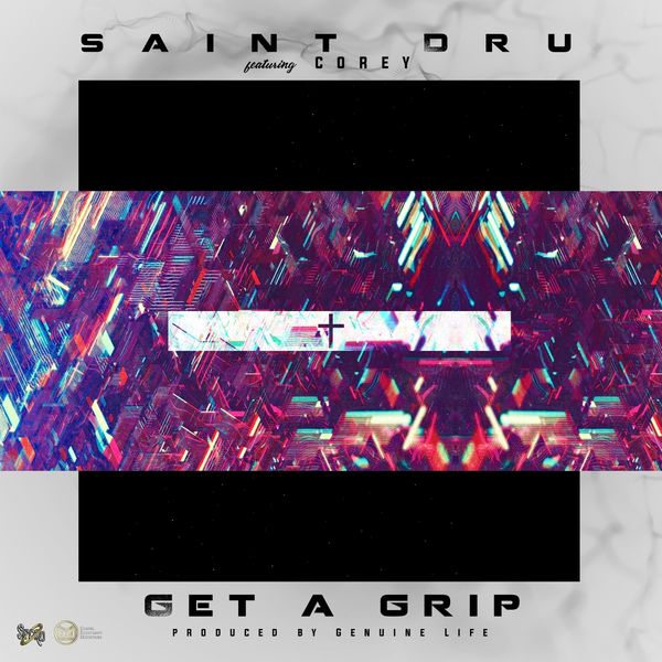 Saint Dru - Get a Grip (feat. Corey) Saint Dru - Get a Grip (feat. Corey)