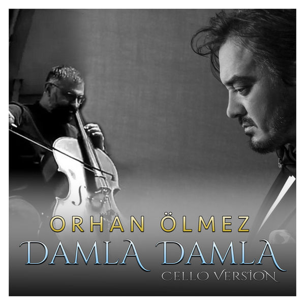 Orhan Ölmez|Damla Damla (Cello Version) Orhan Ölmez|Damla Damla (Cello Version)