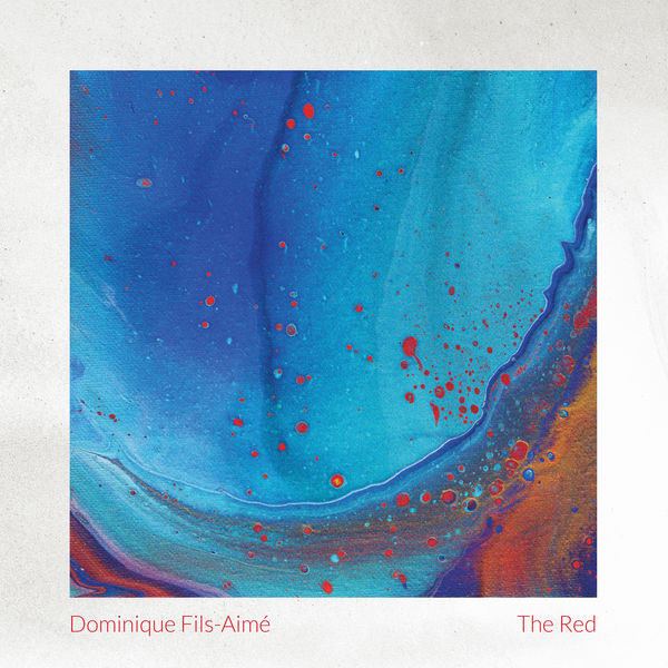 Dominique Fils-Aimé|The Red (Remastered) Dominique Fils-Aimé|The Red (Remastered)