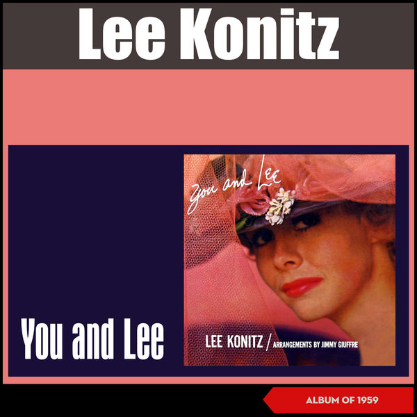 Lee Konitz|You and Lee (Album of 1959, Arrangements by Jimmy Giuffre)