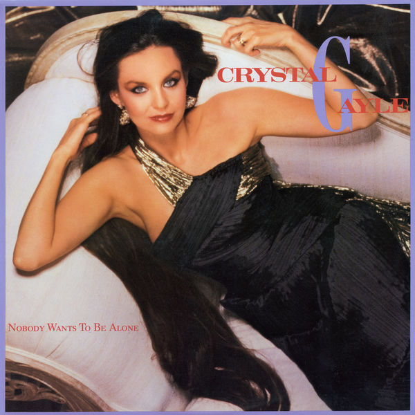 Crystal Gayle|Nobody Wants To Be Alone