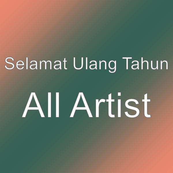 Selamat Ulang Tahun|All Artist