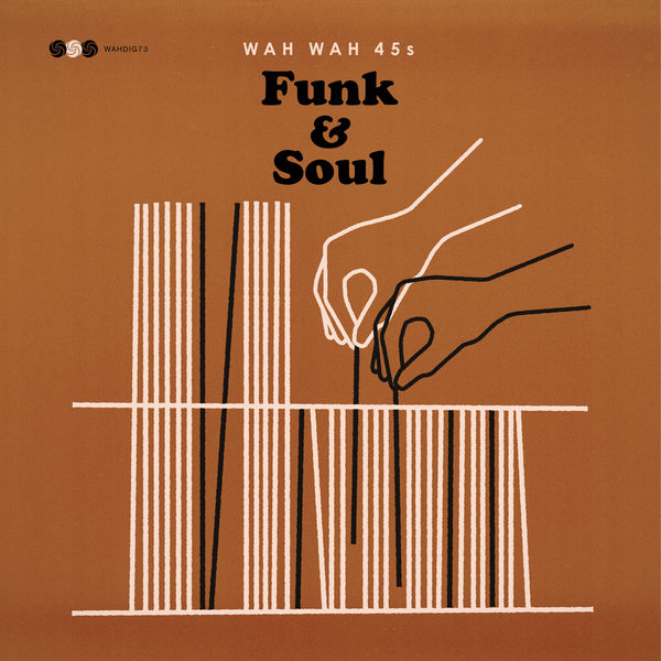 Various Artists - Wah Wah 45s Funk & Soul Various Artists - Wah Wah 45s Funk & Soul