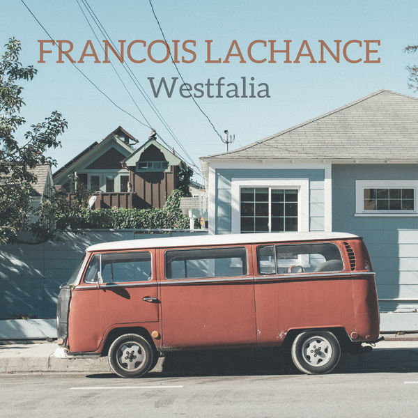 François Lachance|Westfalia (Single) François Lachance|Westfalia (Single)