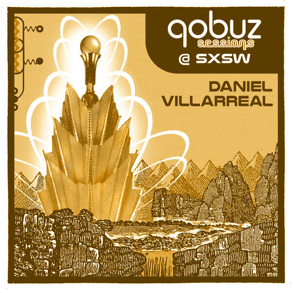 Daniel Villarreal - Qobuz Sessions at SXSW, Daniel Villarreal - Qobuz