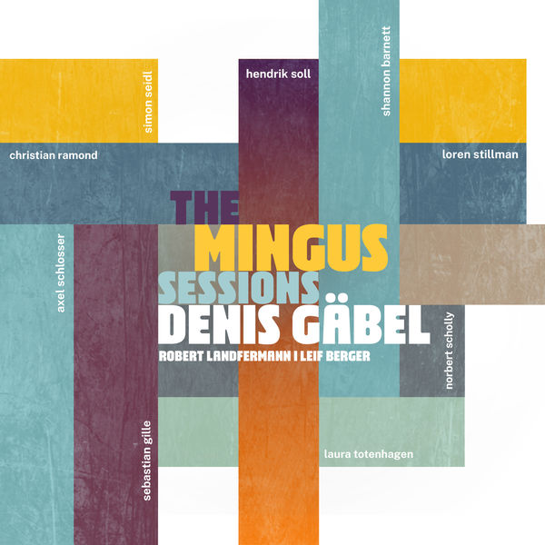 Denis Gäbel|The Mingus Sessions Denis Gäbel|The Mingus Sessions