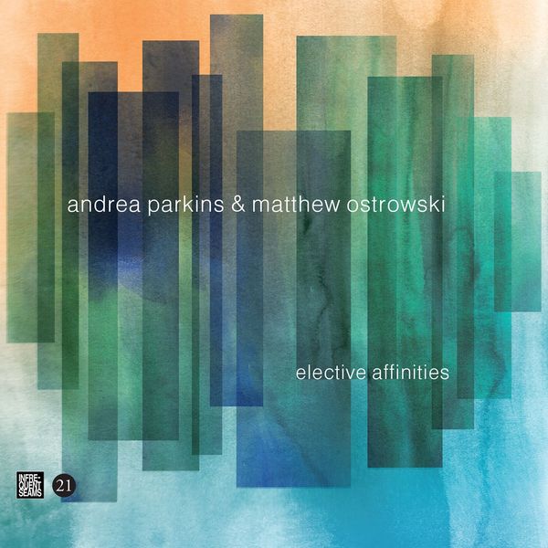 Andrea Parkins - Elective Affinities Andrea Parkins - Elective Affinities
