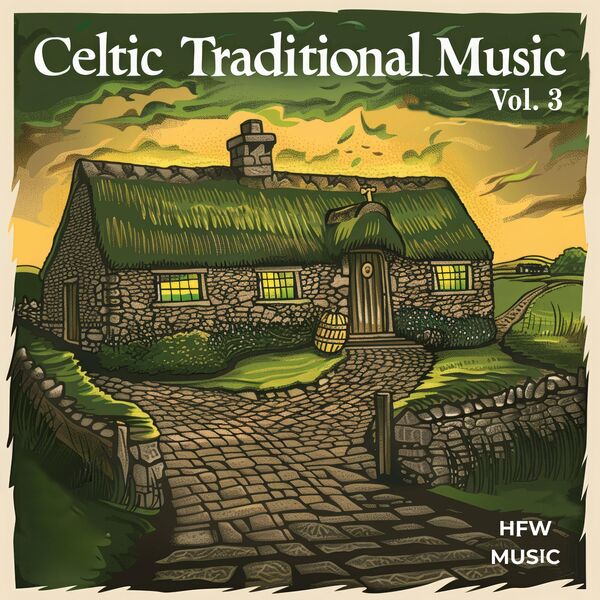 Traditional Celtic Music, Vol. 3, HFW MUSIC - Qobuz