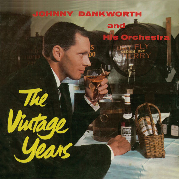 Johnny Dankworth - The Vintage Years (Remastered) Johnny Dankworth - The Vintage Years (Remastered)
