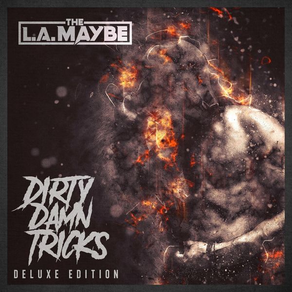 The L.A. Maybe|Dirty Damn Tricks (Deluxe Edition) The L.A. Maybe|Dirty Damn Tricks (Deluxe Edition)