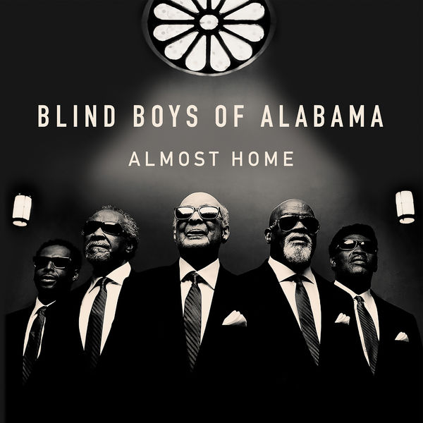The Blind Boys Of Alabama - Almost Home The Blind Boys Of Alabama - Almost Home
