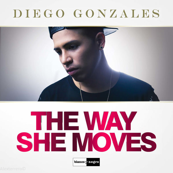 Diego Gonzalez|The Way She Moves Diego Gonzalez|The Way She Moves