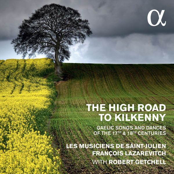 François Lazarevitch|The High Road to Kilkenny : Gaelic Songs & Dances of C17-18