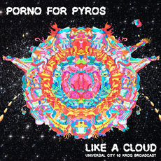 Like A Cloud (Live '95), PORNO FOR PYROS - Qobuz
