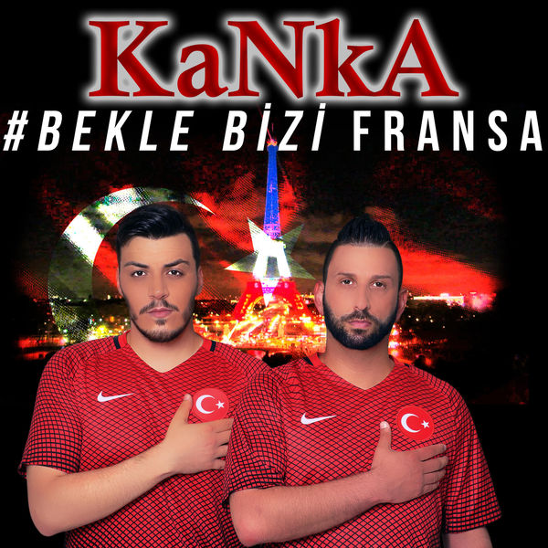 Kanka - Bekle Bizi Fransa Kanka - Bekle Bizi Fransa