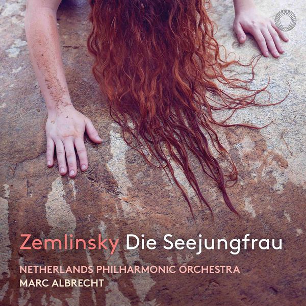 Netherlands Philharmonic Orchestra|Zemlinsky: Die Seejungfrau (After H. Andersen) [Live]