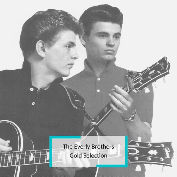 The Everly Brothers - The Everly Brothers - Gold Selection The Everly Brothers - The Everly Brothers - Gold Selection