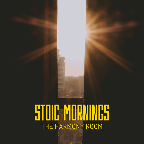 Stoic Mornings, The Harmony Room Qobuz