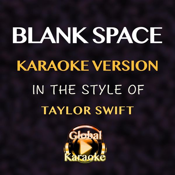 Global Karaoke|Blank Space (In the Style of Taylor Swift) [Karaoke Version]