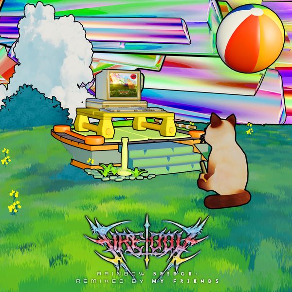 FIRE-TOOLZ|Rainbow Bridge: Remixed By My Friends FIRE-TOOLZ|Rainbow Bridge: Remixed By My Friends