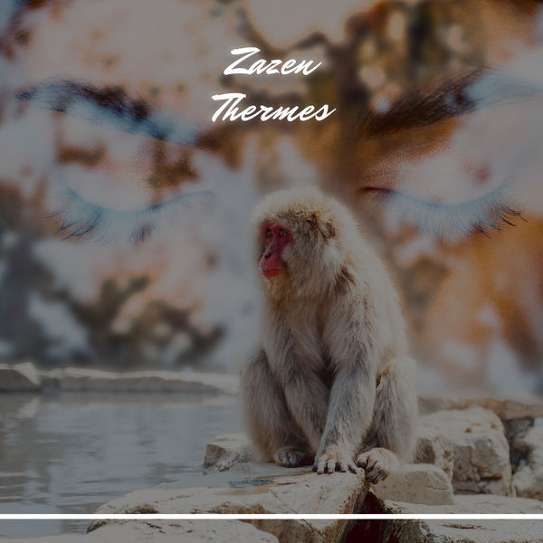 Bien-être spa musique collection|Zazen Thermes: Rituels Sensuels Japonais & Massages d'Aromathérapie Bien-être spa musique collection|Zazen Thermes: Rituels Sensuels Japonais & Massages d'Aromathérapie