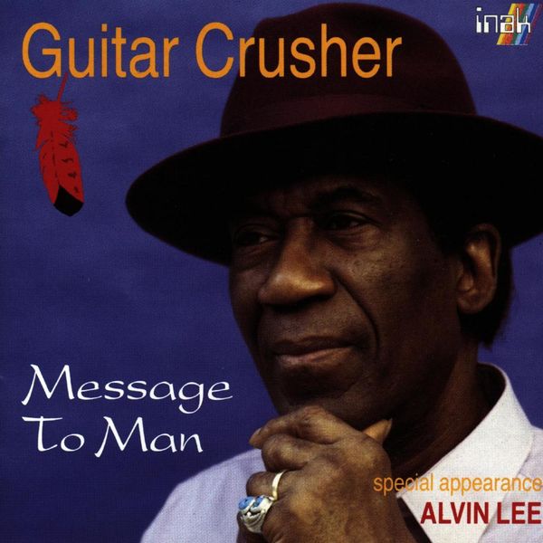 Guitar Crusher|Message To Man Guitar Crusher|Message To Man