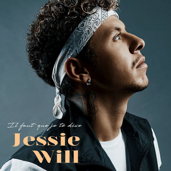 Jessie Will - Il faut que je te dise Jessie Will - Il faut que je te dise