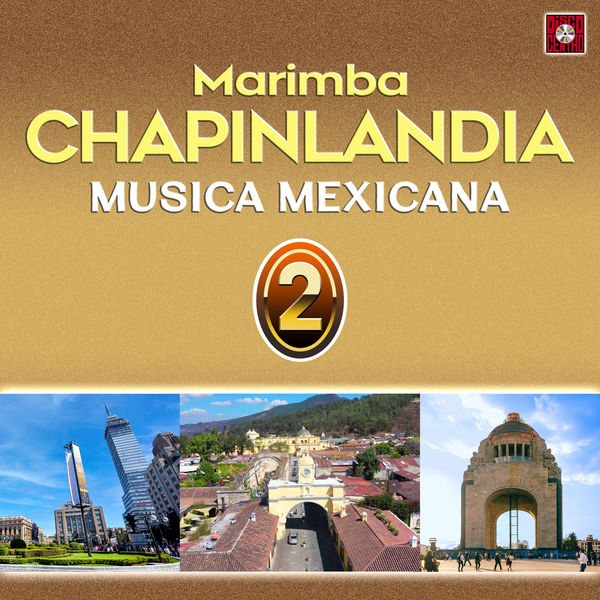Musica Mexicana 2, Marimba Chapinlandia Qobuz