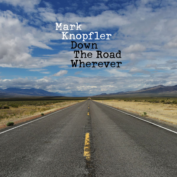 Mark Knopfler - Down The Road Wherever Mark Knopfler - Down The Road Wherever